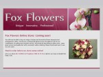 Fox Flowers Florists Online Store coming soon!